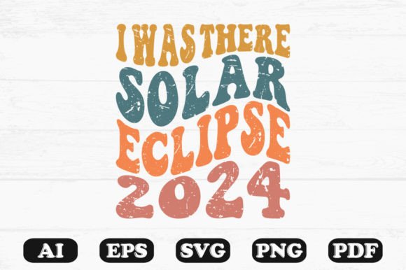 I Was There Solar Eclipse 2024 Wavy Svg