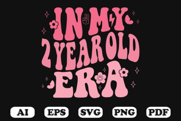 In My 2 Year Old Era Wavy Svg T-shirt Graphics for Crafts