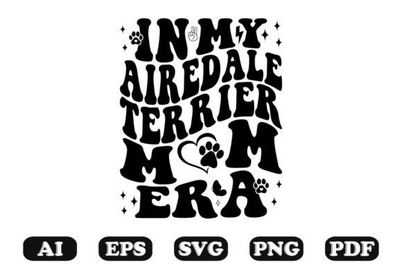 In My Airedale Terrier Mom Era Wavy Svg for Crafts and Graphics