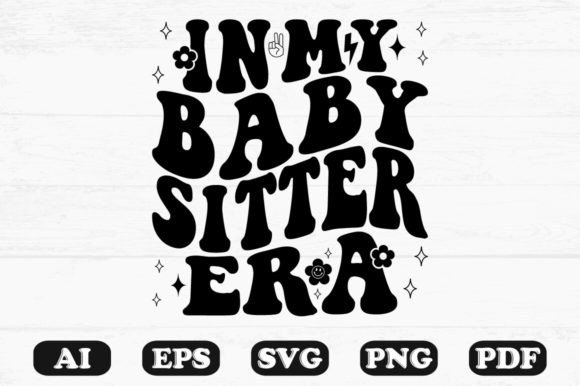 In My Babysitter Era Retro Wavy Svg for Graphics and Crafts