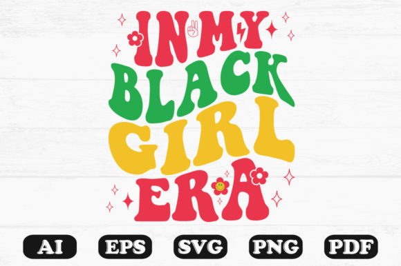 In My Black Girl Era Retro Wavy Svg Graphics for Crafts