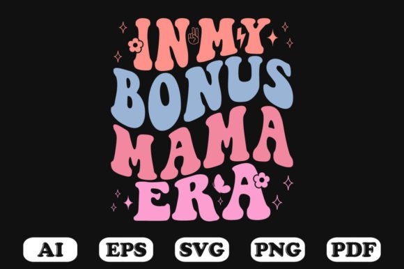 In My Bonus Mama Era Retro Wavy Svg for Graphics and Crafts