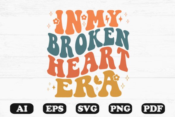 In My Broken Heart Era Retro Wavy Svg Graphics for Crafts