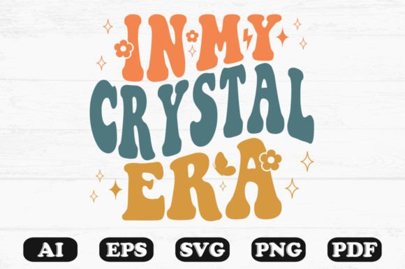 In My Crystal Era Retro Wavy Svg T-shirt Graphics for Crafts