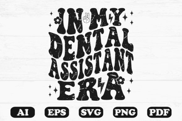 In My Dental Assistant Era Svg T-shirt for Graphics and Crafts