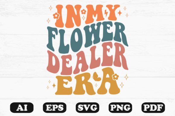 In My Flower Dealer Era Retro Wavy Svg for Graphics and Crafts