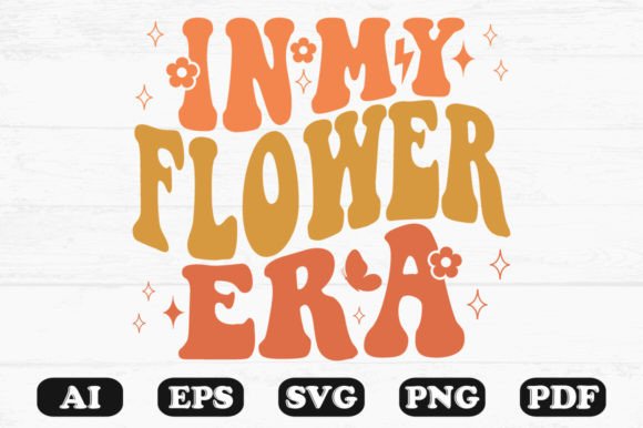 In My Flower Era Retro Wavy Svg Graphics for Crafts