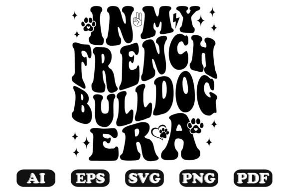 In My French Bulldog Era Wavy Svg Graphics for Crafts