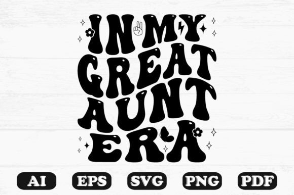 In My Great Aunt Era Retro Wavy Svg for Crafts and Graphics