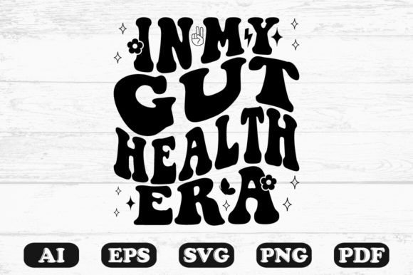 In My Gut Health Era Retro Wavy Svg for Crafts and Graphics