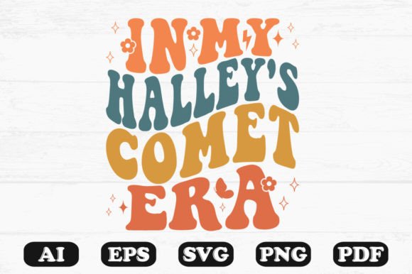 In My Halley s Comet Era Retro Wavy Svg Graphics for Crafts