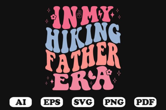 In My Hiking Father Era Retro Wavy Svg Graphics for Crafts