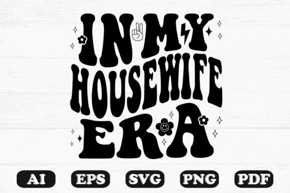 In My Housewife Era Wavy Svg T-shirt for Crafts and Graphics