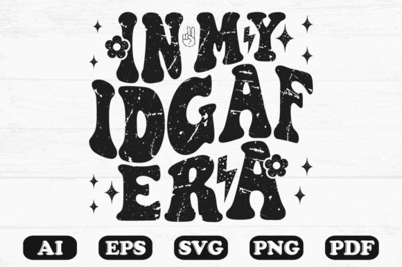 In My Idgaf Era T-shirt Design for Graphics and Crafts