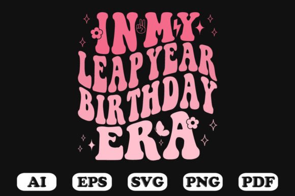 In My Leap Year Birthday Era Retro Wavy Graphics for Crafts