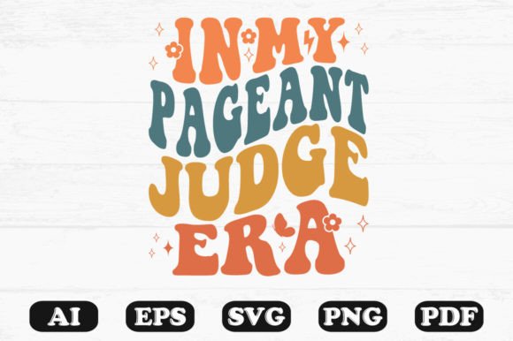 In My Pageant Judge Era Retro Wavy Svg Graphics for Crafts