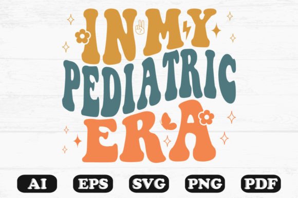 In My Pediatric Era Retro Wavy Svg for Crafts and Graphics
