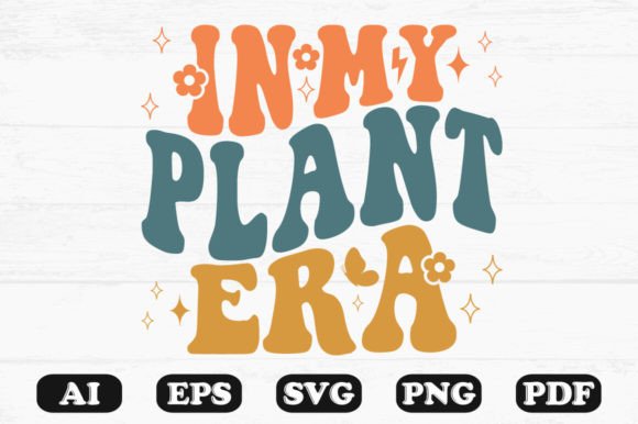 In My Plant Era Retro Wavy Svg for Graphics and Crafts
