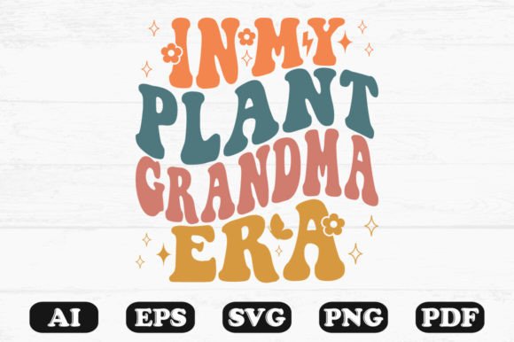 In My Plant Grandma Era Retro Wavy Svg for Graphics and Crafts
