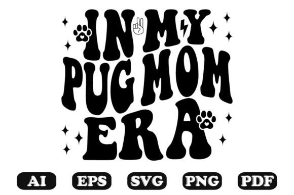 In My Pug Mom Era Wavy SVG T-shirt Design
