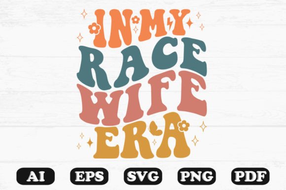 In My Race Wife Era Retro Wavy Svg: A Graphics Review for Crafts