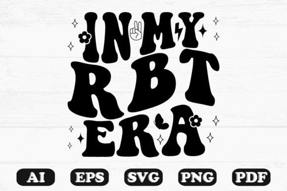In My RBT Era Retro Wavy Svg for Crafts and Graphics