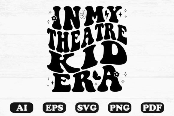In My Theatre Kid Era Retro Wavy Svg for Crafts and Graphics