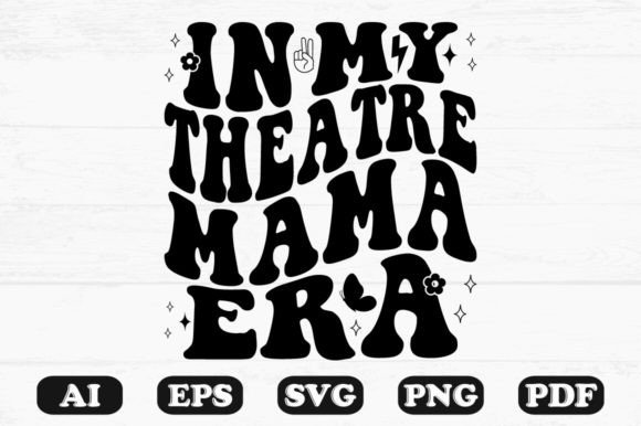 In My Theatre Mama Era Retro Wavy Svg for Crafts and Graphics