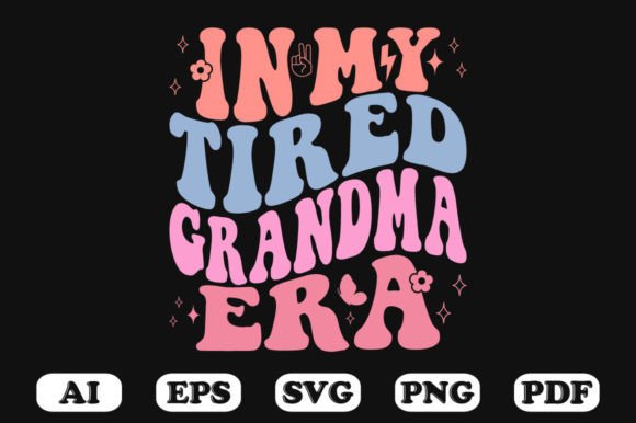 In My Tired Grandma Era Retro Wavy Svg Graphics and Crafts
