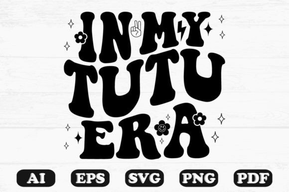 In My Tutu Era Retro Wavy Svg T-shirt for Crafts and Graphics
