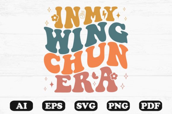 In My Wing Chun Era Retro Wavy Svg for Crafts and Graphics